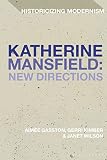 Katherine Mansfield: New Directions