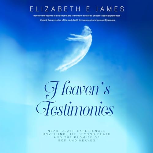 Heaven's Testimonies by Elizabeth E James episode artwork