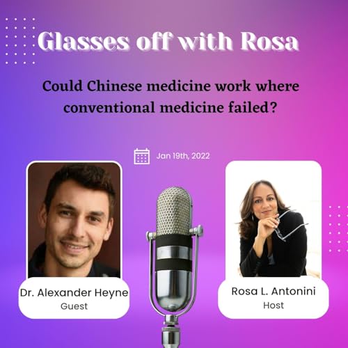 Could Chinese medicine work where conventional medicine failed? Guest Dr. Alexander Heyne