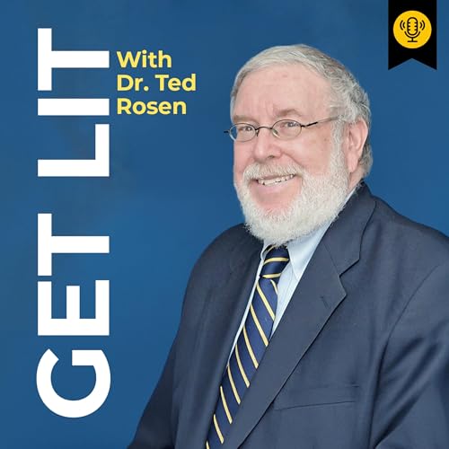 Get Lit Podcast: Highlights From Dr. Ted Rosen’s Literature Lessons Column, Episode 5