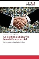 La Politica Publica y La Television Comercial 3844343164 Book Cover