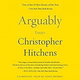 Arguably: Essays by Christopher Hitchens