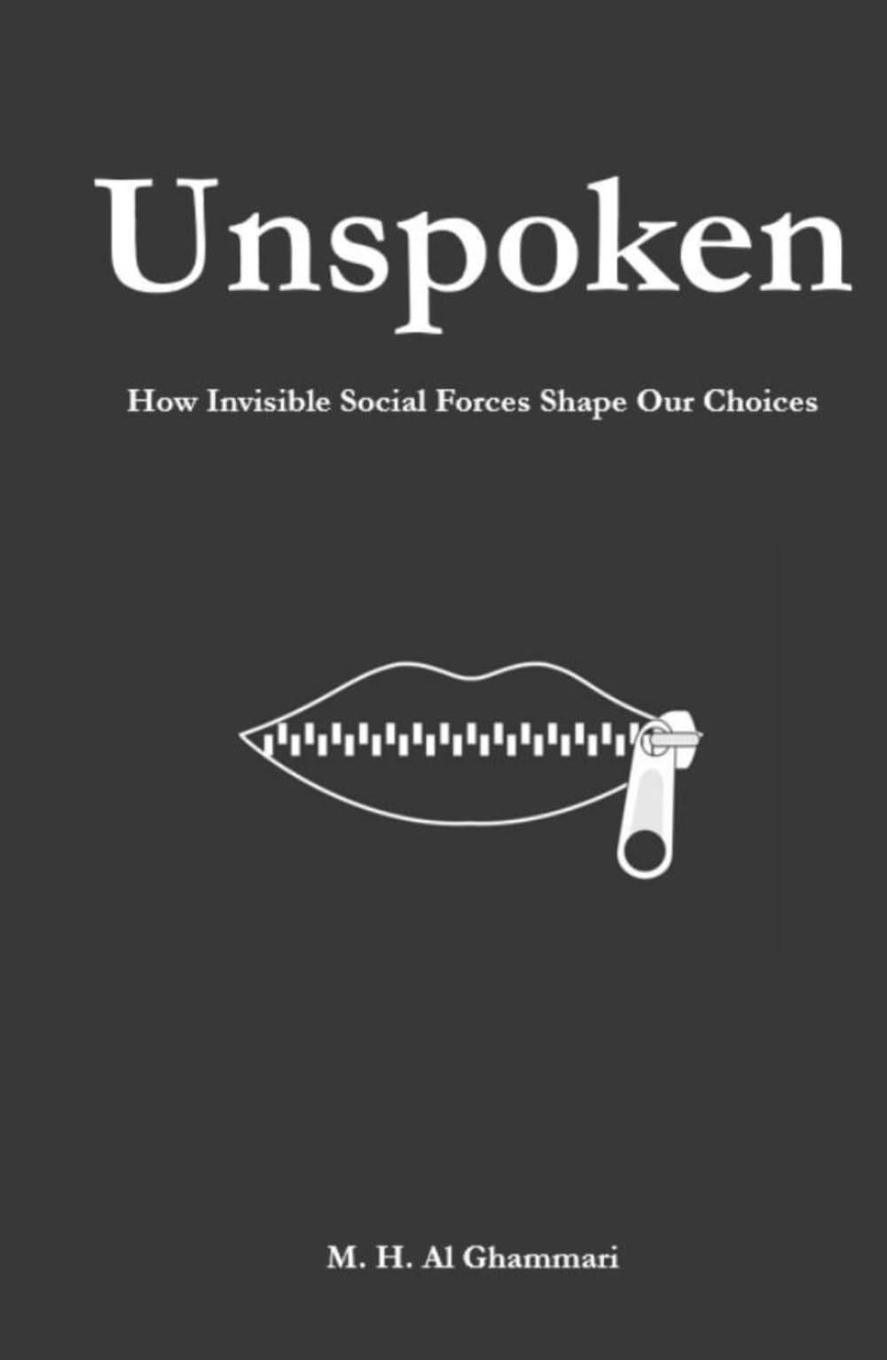 Unspoken: How invisible social forces shape our choices
