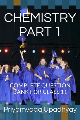CHEMISTRY PART 1: COMPLETE QUESTION BANK FOR CLASS 11