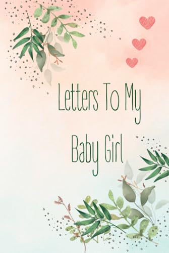 Letters to My Little Girl: Journal for a keepsake. The best gift for a new mother. You can write down important thoughts, facts of the child's life up to adulthood. Leaves, green. image 2