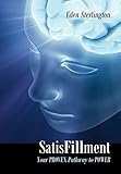 SatisFillment: Your PROVEN Pathway to POWER