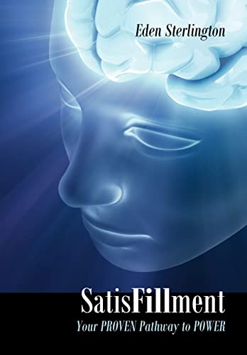 SatisFillment: Your PROVEN Pathway to POWER