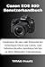 Produktbild Canon EOS 80D Benutzerhandbuch: Entdecken Sie das volle Potenzial der vielseitigen DSLR von Canon, vom bahnbrechenden Autofokus bis hin zu ihrer filmischen Videoleistung