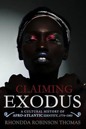 Claiming Exodus: A Cultural History of Afro-Atlantic Identity, 1774-1903 book cover