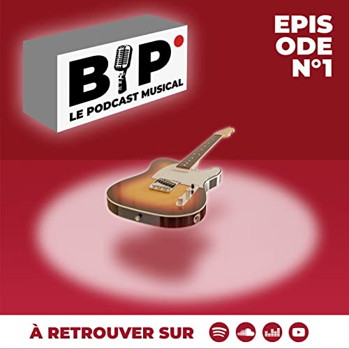 Bip le podcast musical Episode 1