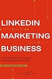 LINKEDIN MARKETING BUSINESS: Wie Sie mit der DASKY Methode Ihre Linkedin Marketing Strategie erstellen und B2B-Kunden durch selektives Direct Marketing ... (BEST OF LINKEDIN 2026 1) (German Edition)
