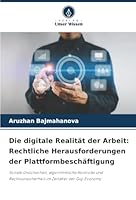 Die digitale Realität der Arbeit: Rechtliche Herausforderungen der Plattformbeschäftigung (German Edition) 6200754667 Book Cover