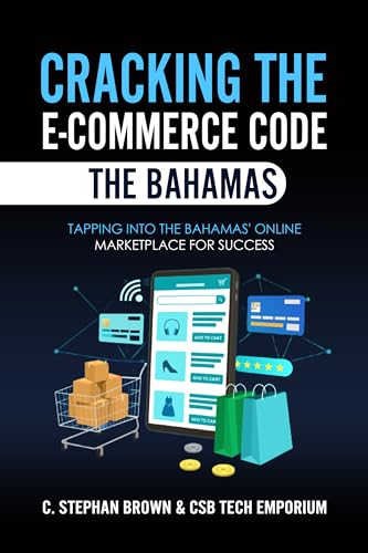 Cracking the E-Commerce Code - The Bahamas: Tapping into The Baha...
