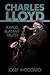 Charles Lloyd: A Wild, Blatant Truth