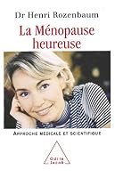 La Ménopause heureuse: Approche médicale et scientifique (OJ.MEDECINE) (French Edition) 2738113672 Book Cover