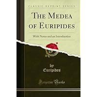 The Medea of Euripides
