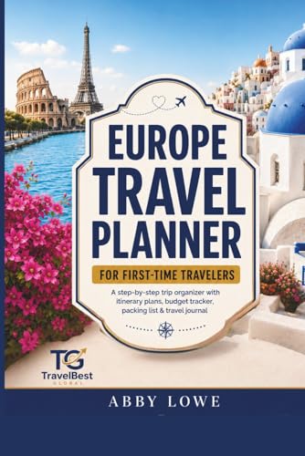 Europe Travel planner for first time travelers: A Step-by-Step Trip Organizer for First-Time Travelers with Itinerary Plans, budget tracker, packing list, and travel journal.