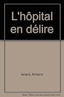 L'hôpital en délire 2840690578 Book Cover