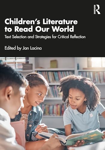 Children’s Literature to Read Our World: Text Selection and Strategies for Critical Reflection (English Edition)