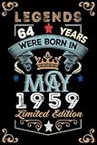 Photo Gallery legends were born in may 1959: notebook - journal| may 64 birthday gift for men women girls boys birthday 1959 personalized Photo Gallery legends were born in may 1959: notebook - journal| may 64 birthday gift for men women girls boys birthday 1959 personalized