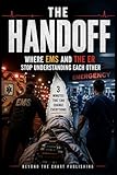 The Handoff: Where EMS and the ER Stop Understanding Each Other