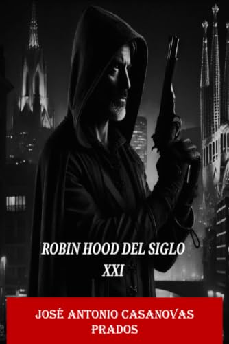 Robin Hood del siglo XXI (Spanish Edition)