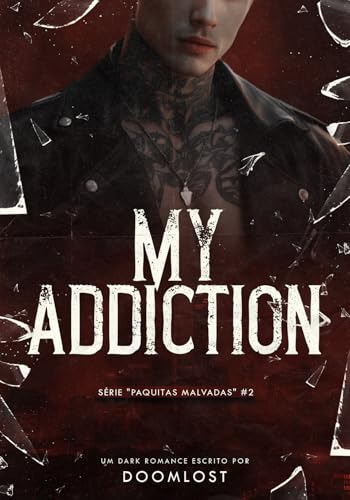 My Addiction (Paquitas Malvadas Livro 2)
