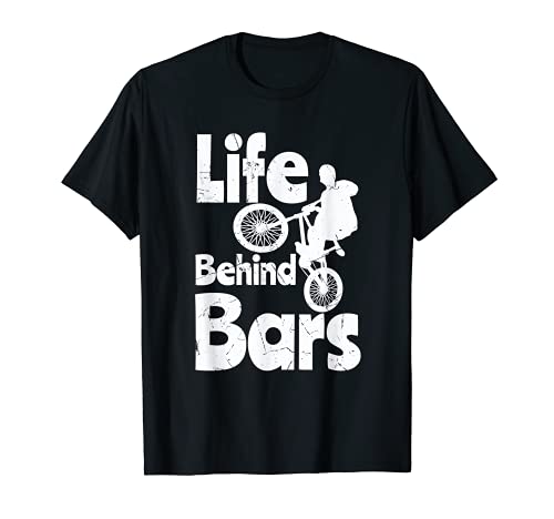 Cool Life Behind Barras BMX Bike Drivers regalo Camiseta