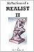 Reflections of a Realist II