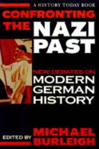 CONFRONTING THE NAZI PAST (History Today)