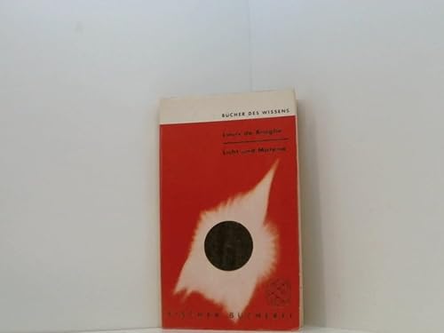 Licht und Materie : Beiträge zur Physik d. Gegenwart. Fischer Bücherei 226.