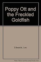 POPPY OTT And The FRECKLED GOLDFISH. Poppy Ott Series #5. B0008ATKP8 Book Cover