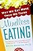 Mindless Eating: Why We Eat More Than We Think