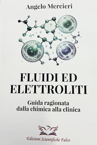 FLUIDI ED ELETTROLITI - Guida ragionata alla chimica clinica