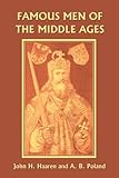 Famous Men of the Middle Ages (Yesterday's Classics)