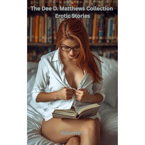 The Dee D. Matthews Collection of Erotic Stories - Volume 1 Audiolibro Por Dee D. Matthews arte de portada