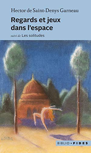 REGARDS ET JEUX DANS L'ESPACE [Paperback] ST-DENYS GARNEA,HECTOR DE