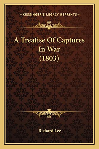 A Treatise Of Captures In War (1803)