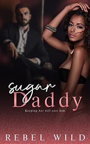 Sugar Daddy: A Daddy Issues Romance view 2