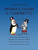 Impara e suona il clarinetto (Italian Edition)
