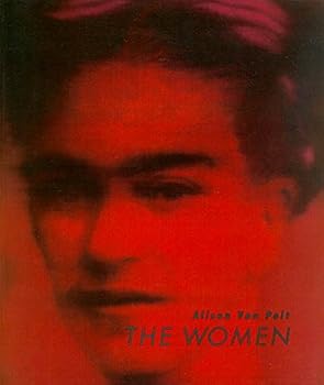 Paperback Alison Van Pelt: The Women : January 10-June6, 2004 Book