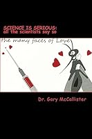 Science Is Serious: All the Scientists Say So 1976544718 Book Cover
