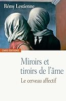Miroirs et tiroirs de l'âme. Le cerveau affectif 2271066417 Book Cover