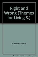 Right and Wrong (Themes for Living) 0717506398 Book Cover