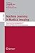 Machine Learning in Medical Imaging: Third International Workshop, MLMI 2012, Held in Conjunction with MICCAI 2012, Nice, France, October 1, 2012, ... Vision, Pattern Recognition, and Graphics)