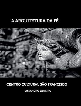 Hardcover A Arquitetura da F?: Centro Cultural S?o Francisco [Portuguese] Book