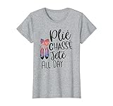 Funny Ballet Plie Chasse Jete All Day Shirt Dance Watercolor