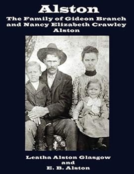 Alston : The Family of Gideon Branch and Nancy Elizabeth Alston
