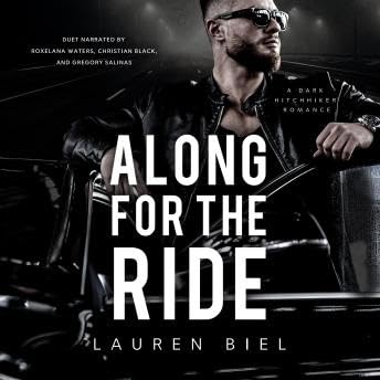 Along for the Ride: A Dark Hitchhiker Romance - Lauren Biel