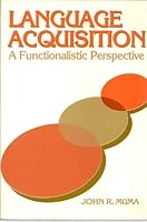 Language Acquisition: A Functionalistic Perspective 0890791147 Book Cover